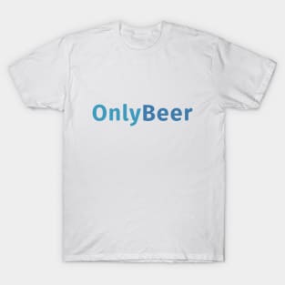 Only Beer Only Fans T-Shirt